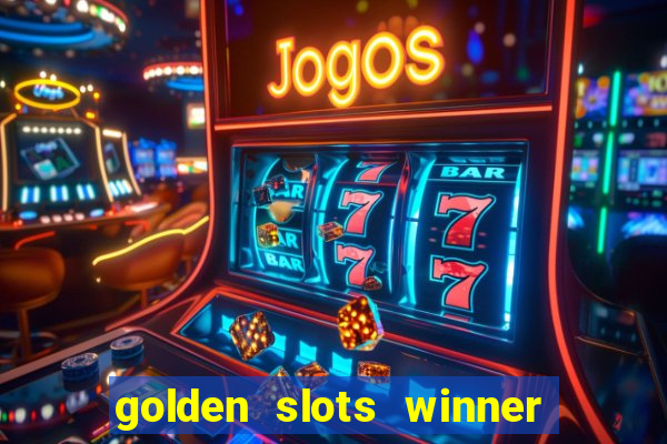 golden slots winner paga mesmo